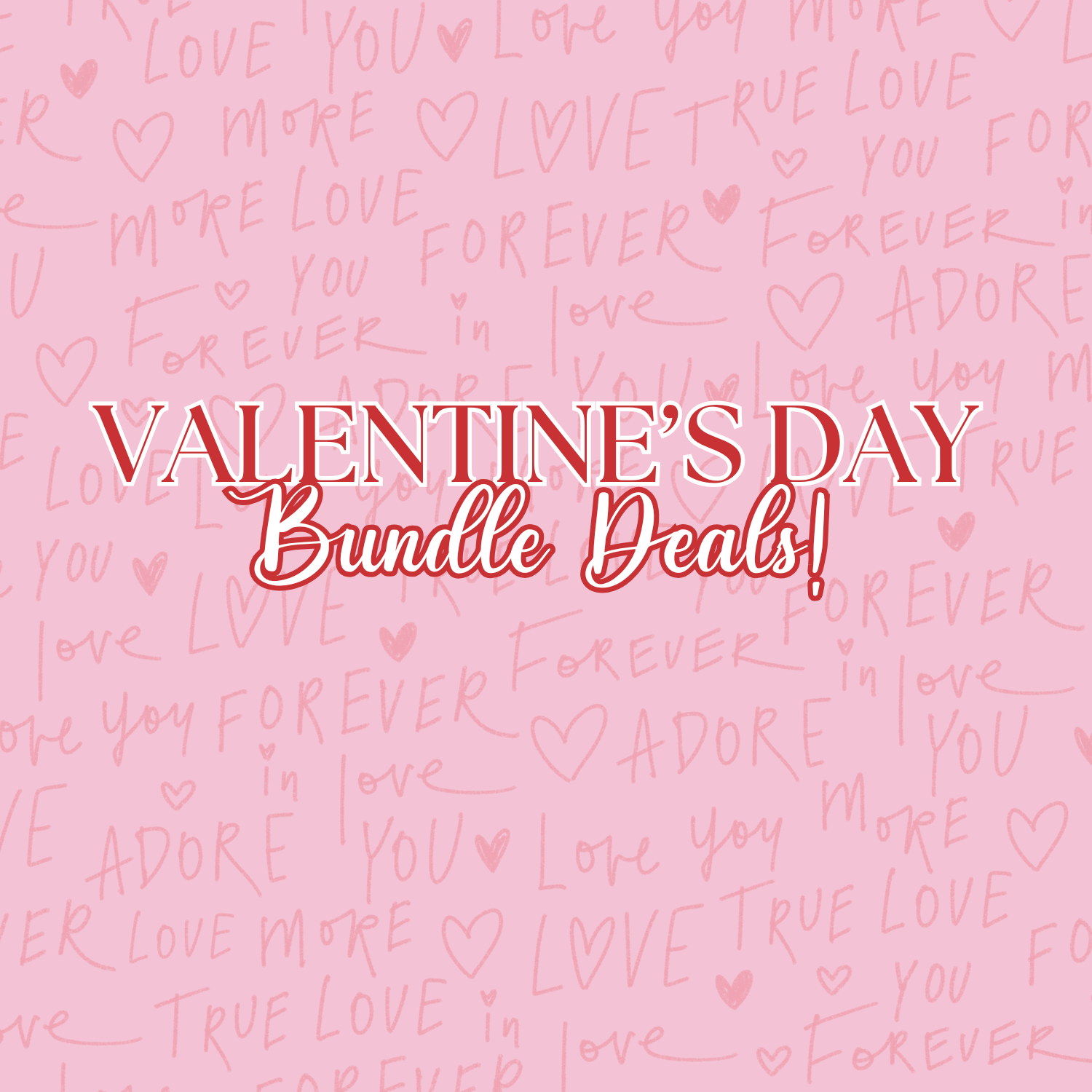 VALENTINE’S DAY BUNDLES